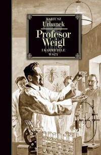 Profesor Weigl i karmiciele wszy - Mariusz Urbanek - audiobook + książka