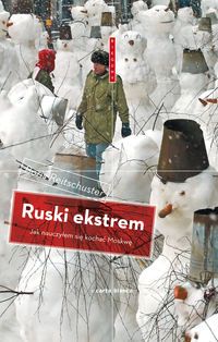 Ruski ekstrem Jak nauczyłem się kochać Moskwę - Boris Reitschuster - książka