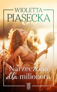 Narzeczona dla milionera_Wielkie Litery - Wioletta Piasecka  - książka