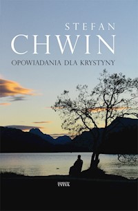 Opowiadania dla Krystyny - Stefan Chwin - ebook