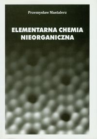 Elementarna chemia nieorganiczna - Mastalerz Przemysław - książka