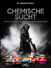 Chemische Sucht - Dr. Eduardo Kalina - ebook
