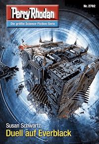 Perry Rhodan 2782: Duell auf Everblack -  Susan Schwartz - ebook