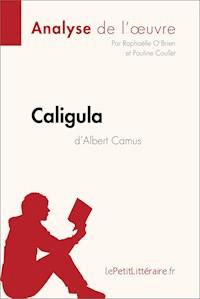 Caligula d'Albert Camus (Analyse de l'oeuvre) - lePetitLitteraire - ebook