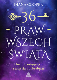 36 praw wszechświata. Klucz do osiągnięcia szczęścia i dobrobytu - Cooper Diana - ebook