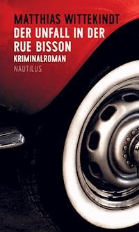 Der Unfall in der Rue Bisson - Matthias Wittekindt - ebook