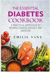 The Essential Diabetes Cookbook - Emilie Vans - ebook
