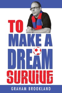 To Make A Dream Survive - Graham Brookland - ebook