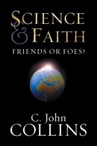 Science and Faith? - C. John Collins - ebook