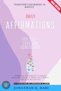 Daily Affirmations for Self-Love and Confidence: - Jonathan K. Hari - ebook
