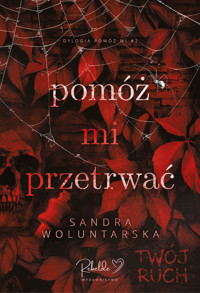 Pomóż mi przetrwać #2 - Sandra Woluntarska - ebook