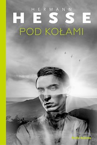 Pod kołami - Hermann Hesse - ebook + książka