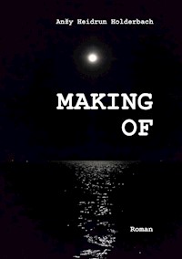 Making of - Anzy Heidrun Holderbach - ebook