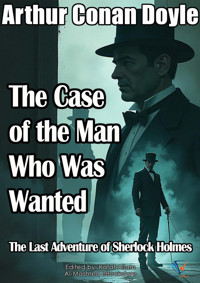 The Case of the Man Who Was Wanted - Arthur Conan Doyle - ebook