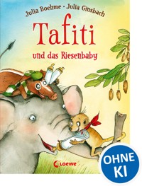Tafiti und das Riesenbaby (Band 3) - Boehme Julia - ebook