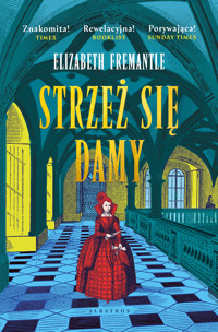 Trylogia Tudorów Tom 3 Strzez się damy - Fremantle Elizabeth - książka
