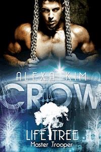 Crow (Life Tree - Master Trooper) Band 2 - Alexa Kim - ebook