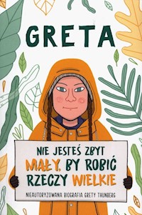 Greta Nie jesteś zbyt mały by robić rzeczy wielkie - Camerini Valentina - książka