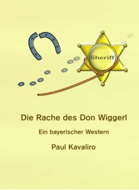 Die Rache des Don Wiggerl - Paul Kavaliro - ebook