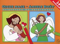 Ojcze Nasz Aniele Boży książeczka do kolorowania -  - książka