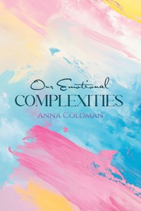 Our Emotional Complexities - Anna Coldman - ebook