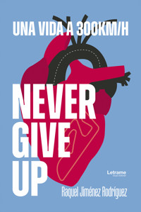 Never give up - Raquel Jiménez Rodríguez - ebook