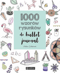 1000 wzorów rysunków do bullet journal - Helen Colebrook - książka