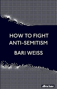 How to Fight Anti-Semitism - Weiss 	Bari - książka
