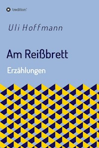 Am Reißbrett - Uli Hoffmann - ebook