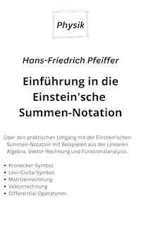 Einführung in die Einstein'sche Summen-Notation - Hans-Friedrich Pfeiffer - ebook