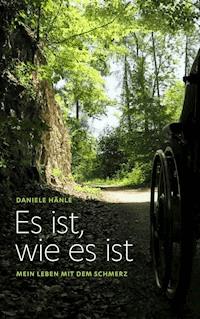 Es ist, wie es ist - Daniele Hänle - ebook