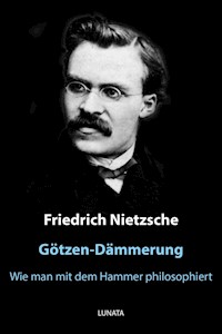 Götzen-Dämmerung - Friedrich Wilhelm Nietzsche - ebook