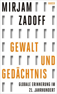 Gewalt und Gedächtnis - Mirjam Zadoff - ebook