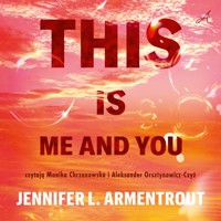 This is me and you - Jennifer L. Armentrout - ebook + audiobook + książka