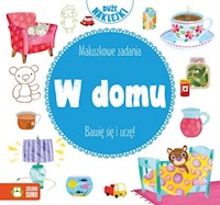 Maluszkowe zadania W domu -  - książka