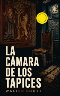 La Cámara de los Tapices (Anotado) - Walter Scott - ebook