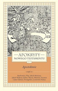 Apokryfy Nowego Testamentu Apostołowie Tom 2 Część 2 - Marek Starowieyski - książka