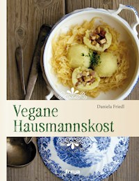 Vegane Hausmannskost - Daniela Friedl - ebook