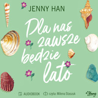 Dla nas zawsze będzie lato. Lato. Tom 3 - Jenny Han - ebook + audiobook