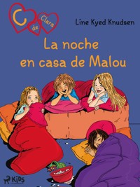 C de Clara 4: La noche en casa de Malou - Line Kyed Knudsen - ebook