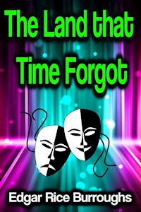 The Land that Time Forgot - Edgar Rice Burroughs - ebook