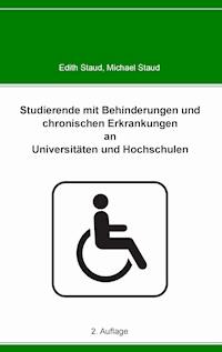 Studierende mit Behinderungen und chronischen Erkrankungen an Universitäten und Hochschulen - Michael Staud - ebook
