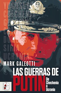 Las guerras de Putin - Galeotti Mark - ebook