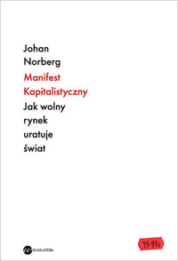 Manifest Kapitalistyczny. Jak wolny rynek uratuje świat - Norberg Johan - ebook