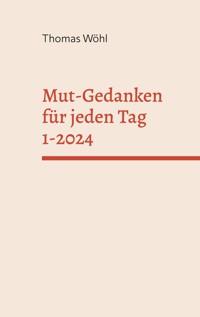 Mut-Gedanken für jeden Tag 1-2024 - Thomas Wöhl - ebook