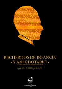 Recuerdos de infancia y anecdotario - Ignacio Torres Giraldo - ebook