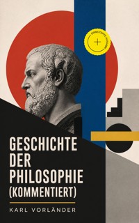 Geschichte der Philosophie (Kommentiert) - Karl Vorländer - ebook
