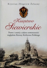Księstwo Siewierskie - Żelazny Krystian Zbigniew - książka