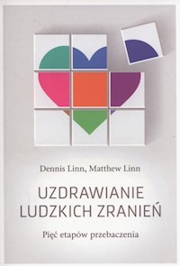 Uzdrawianie ludzkich zranień - Linn Dennis, Linn Matthew - książka