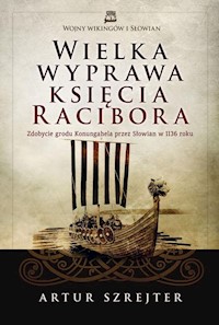 Wielka wyprawa księcia Racibora - Artur Szrejter - książka